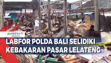 Labfor Polda Bali Selidiki Kebakaran Pasar Lelateng