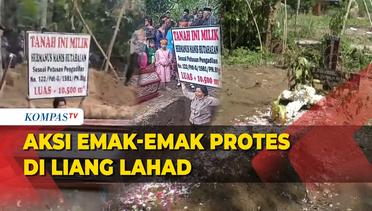 Begini Aksi Emak-emak yang Masuk Liang Lahad Sambil Protes Gara-gara Sengketa Tanah