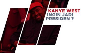 Kanye West Umumkan Niatnya untuk Nyapres