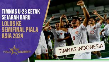 Fakta-fakta Kemenangan Timnas Indonesia U-23 Menuju Semifinal Piala Asia 2024 | Halo Selebriti