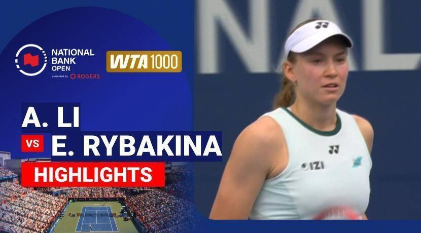 Ann Li vs Elena Rybakina - Women's Singles Round of 32 | WTA 1000: National Bank Open presented by Rogers 2026