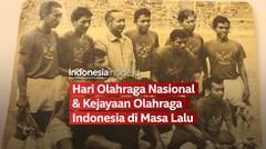 Hari Olahraga Nasional & Kejayaan Olahraga Indonesia di Masa Lalu