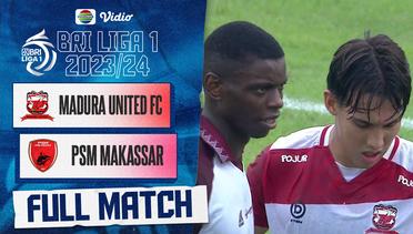Madura United vs PSM Makassar - Full Match | BRI Liga 1 2023/24