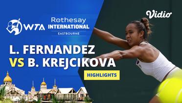Leylah Fernandez vs Barbora Krejcikova - Highlights | WTA Rothesay International 2024