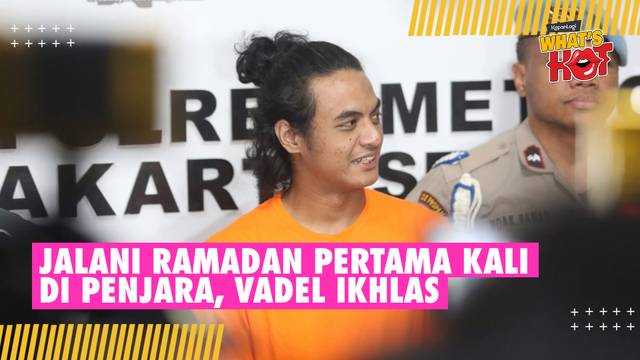 Masa Tahanan Diperpanjang, Vadel Badjideh Jalani Ramadan Pertama Kali Di Dalam Sel - Rindu Keluarga