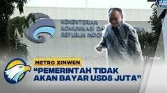 Menkominfo Pemerintah Tidak Akan Bayar USD8 Juta