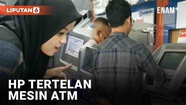 Anti Mainstream, HP Wanita Ini Tertelan Mesin ATM
