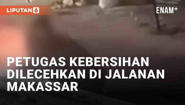 Petugas Kebersihan Jadi Korban Pelecehan di Jalanan Makassar