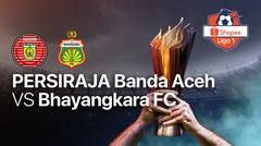 Full Match - Persiraja Banda Aceh vs Bhayangkara FC | Shopee Liga 1 2020