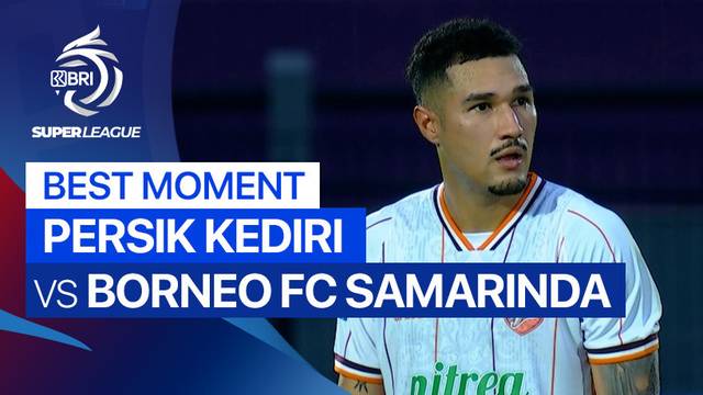 Best Moment PERSIK Kediri vs Borneo FC Samarinda | BRI Super League 2025/26