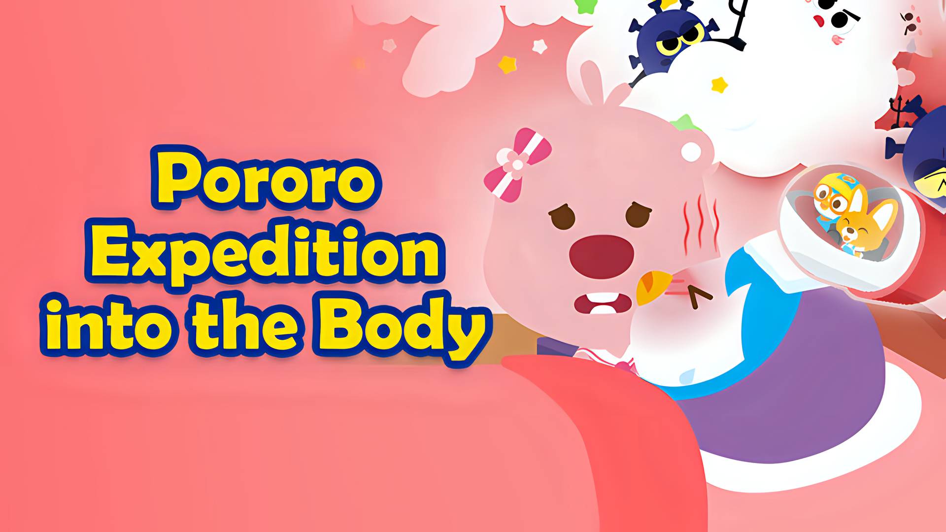 Pororo Expedition into the Body