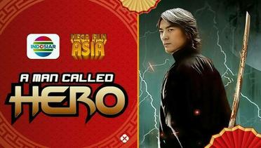 Mega Film Asia : A Man Called Hero - 16 Februari 2024