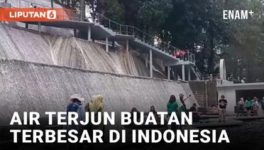 PENAMPAKAN AIR TERJUN BUATAN PERTAMA DAN TERBESAR DI INDONESIA