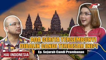 Mengungkap Sejarah Candi Hindu Terbesar di Indonesia, Candi Prambanan | Hai Indonesia