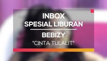 Bebizy - Cinta Tulalit (Inbox Spesial Liburan)