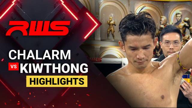 Chalarm vs Kiwthong - Highlight | RWS Muay Thai 2026