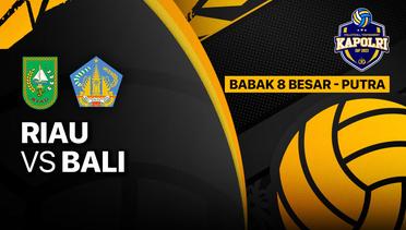 Full Match | Delapan Besar Putra: Riau vs Bali | Piala Kapolri 2023