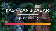 Kasih dan Bidadari - Episode 13