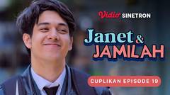 Cuplikan Episode 19 | Janet & Jamilah