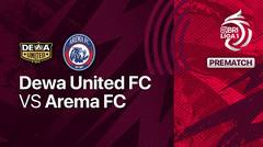 Jelang Kick Off Pertandingan - Dewa United FC vs Arema FC