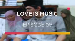 Love Is Music - Episode 05