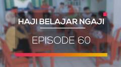Haji Belajar Ngaji - Episode 60