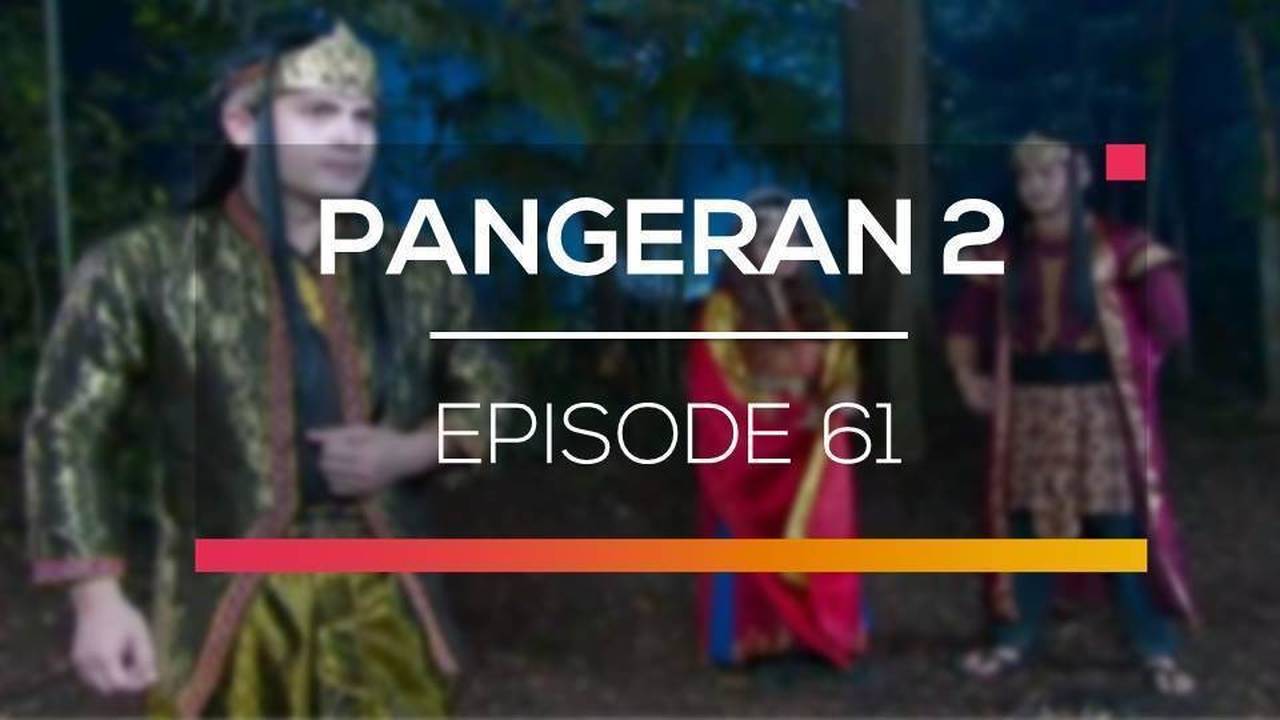 Nonton Pangeran 2 Episode 61 Vidio