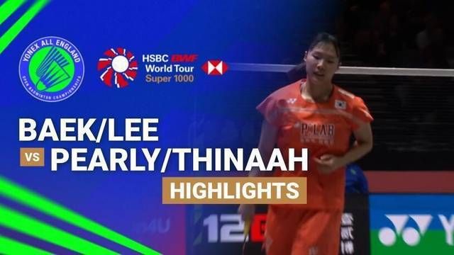Baek Ha Na/Lee So Hee (KOR) vs Pearly Tan/Thinaah Muralitharan (MAS) - Highlight | YONEX All England Open Badminton Championships 2026