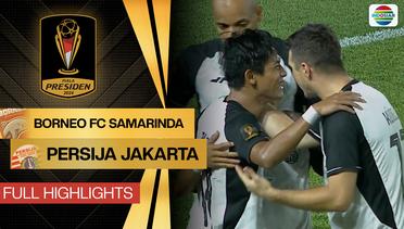 Borneo FC Samarinda vs Persija Jakarta - Full Highlight | Piala Presiden 2024