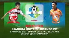 Big Match! Madura United vs Borneo FC - 22 September 2018