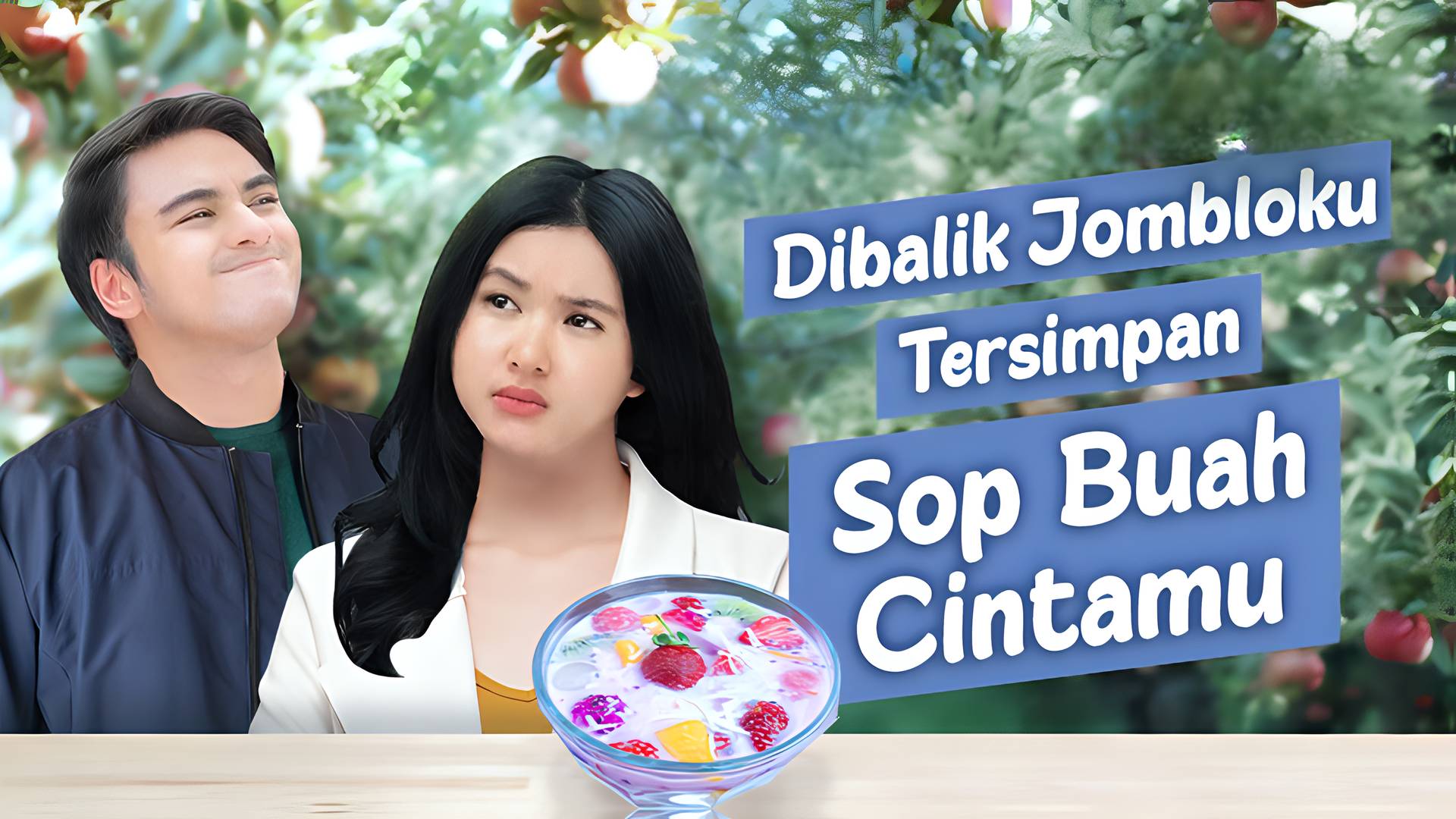 Dibalik Jombloku Tersimpan Sop Buah Cintamu
