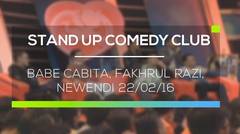 Stand Up Comedy Club - Babe Cabita, Fakhrul Razi, Newendi 22/02/16