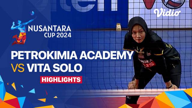 Putri: Petrokimia Academy Volleyball vs Vita Solo | Final - Seri Magetan - Highlights | Nusantara Cup 2024