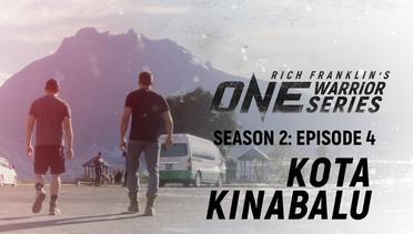 Rich Franklin's ONE Warrior Series - Season 2 - Episode 4 - Kota Kinabalu