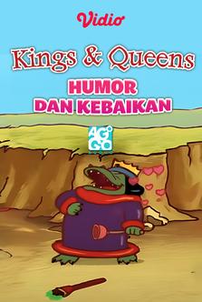 Kings & Queens - Humor dan Kebaikan