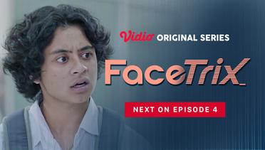 Facetrix - Vidio Original Series | Next On Episode 4