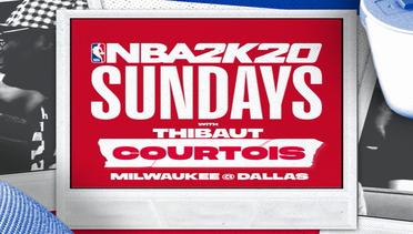 NBA2K SUNDAYS with Thibaut Courtois EPISODE 1, Milwaukee @ Dallas