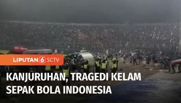 135 Orang Tewas dalam Tragedi Kanjuruhan, Jadi Sejarah Kelam Sepak Bola Indonesia | Liputan 6