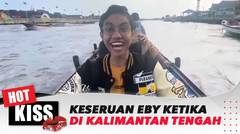 Jalani Off Air, Eby Nikmati Keindahan Alam di Kalimantan Tengah | Hot Kiss