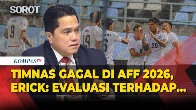 Reaksi Ketum PSSI Erick Thohir Pasca Timnas Indonesia Gagal di Fase Grup Piala AFF 2026