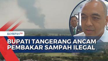 Tangerang Dikepung Asap, Bupati Ancam Polisikan Pembakar Sampah Ilegal!