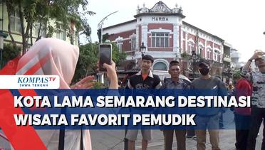 Kota Lama Semarang Destinasi Wisata Favorit Pemudik