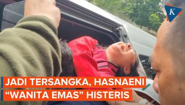 Momen Hasnaeni Wanita Emas Histeris dan Meronta Saat Masuk Mobil Tahanan Kejagung