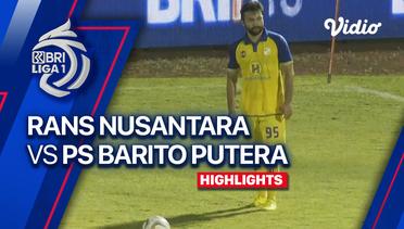 RANS Nusantara FC vs PS Barito Putera - Highlights | BRI Liga 1 2023/24