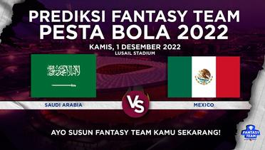 Prediksi Fantasy Pesta Bola 2022 : Saudi Arabia vs Mexico