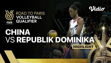 Match Highlights | China vs Republik Dominika | Women's FIVB Road to Paris Volleyball Qualifier
