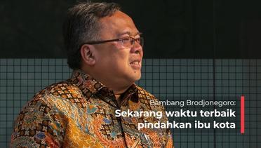 Bambang Brodjonegoro Sekarang Waktu Terbaik Pindahkan Ibu kota