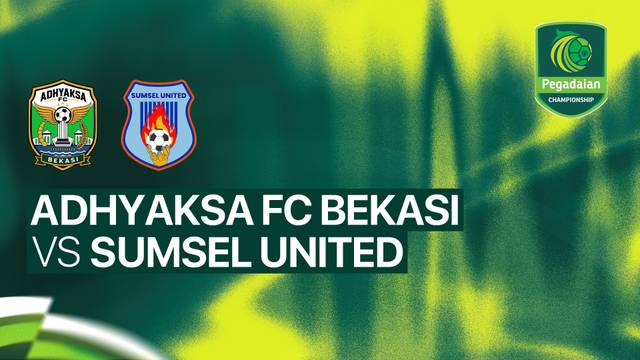Adhyaksa FC Bekasi vs Sumsel United - Full Match | Pegadaian Championship 2026/27