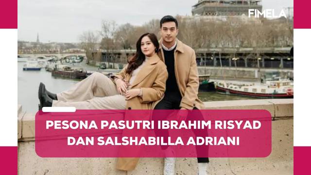 Potret Pesona Pasutri Baru Ibrahim Risyad dan Salshabilla Adriani di Berbagai Momen Kebersamaan