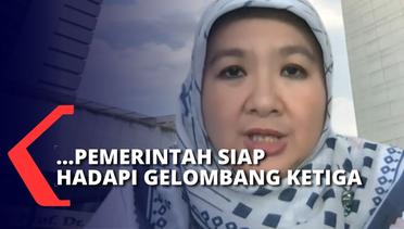 Jubir Vaksinasi Covid-19 Kemenkes Siti Nadia Tarmizi: Pemerintah Siap Hadapi Gelombang Ketiga
